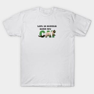 Life is better with my cat - Siamese cat oil painting word art T-Shirt